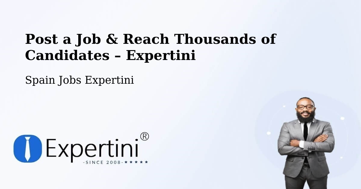 Post a Job in Granada – Hire the Right Talent - Granada, Spain Jobs Expertini