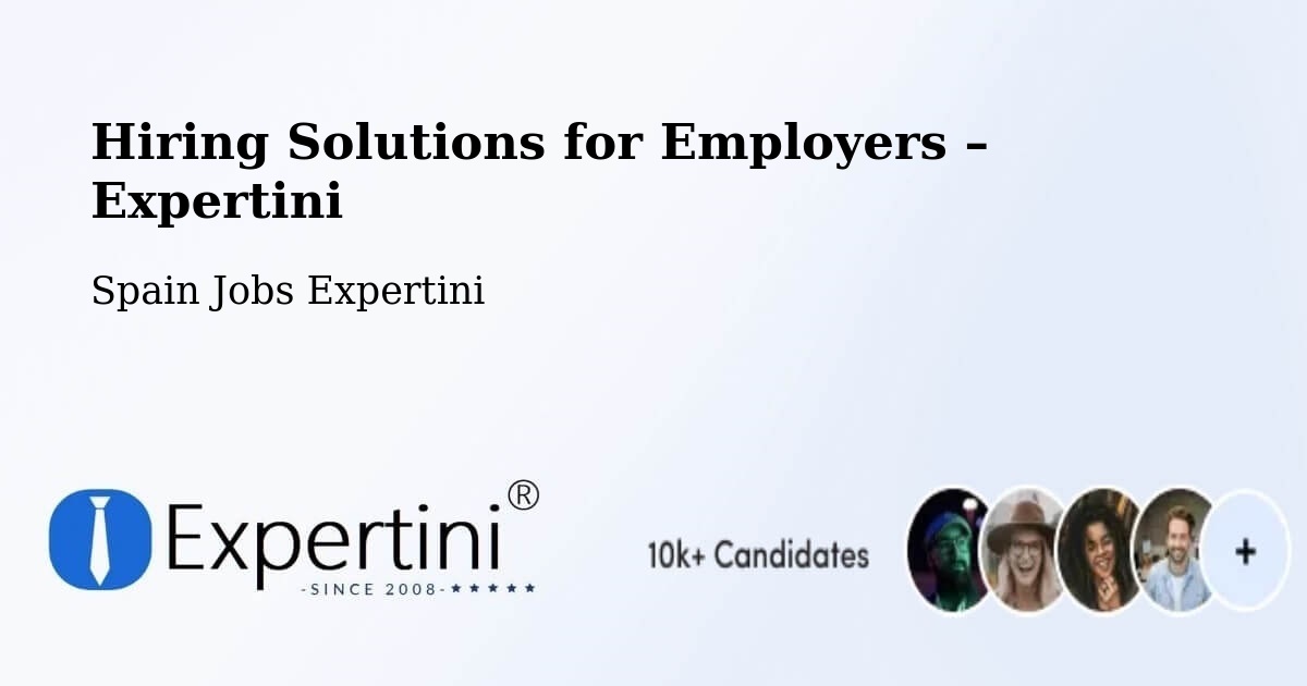 Hiring Solutions for Employers in Granada - Granada, Spain Jobs Expertini